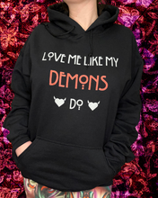 Load image into Gallery viewer, Love me like my demons do Unisex Hoodie